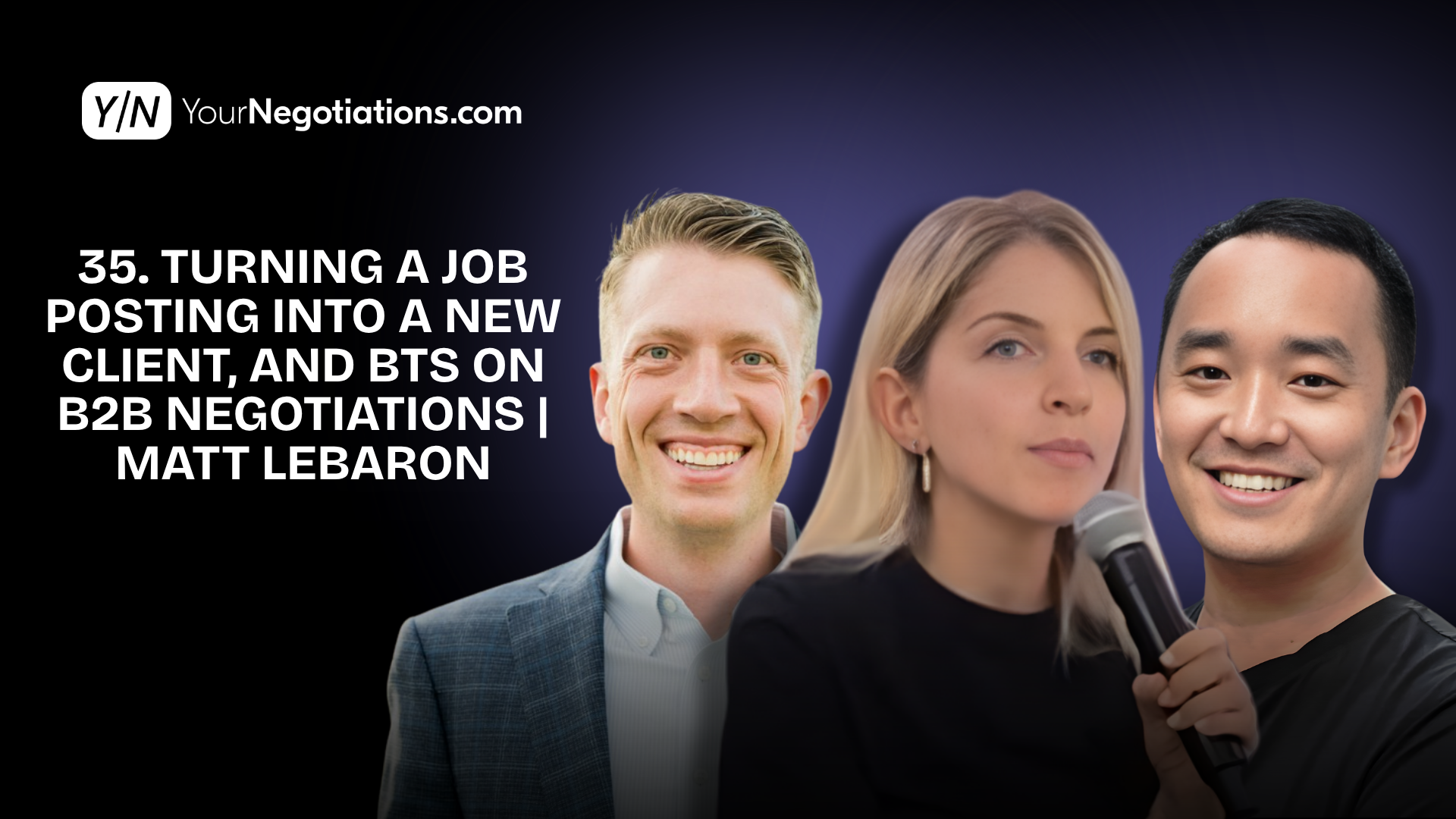 Turning a Job Posting into a New Client, and BTS on B2B Negotiations | Matt LeBaron