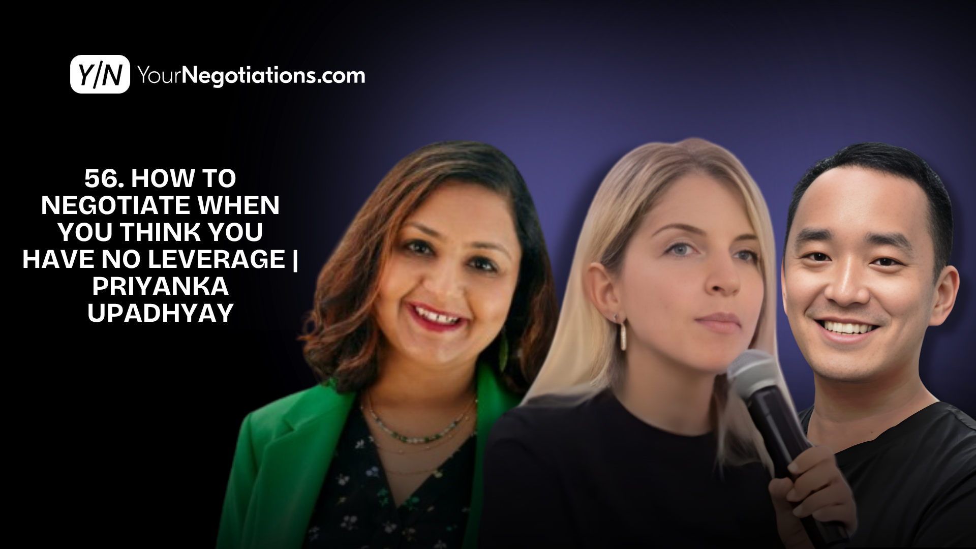How to Negotiate When You Think You Have No Leverage | Priyanka Upadhyay